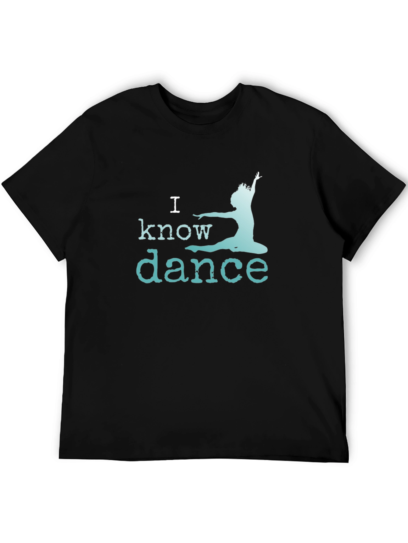 I Know Dance T-Shirt - Black Graphic Tee