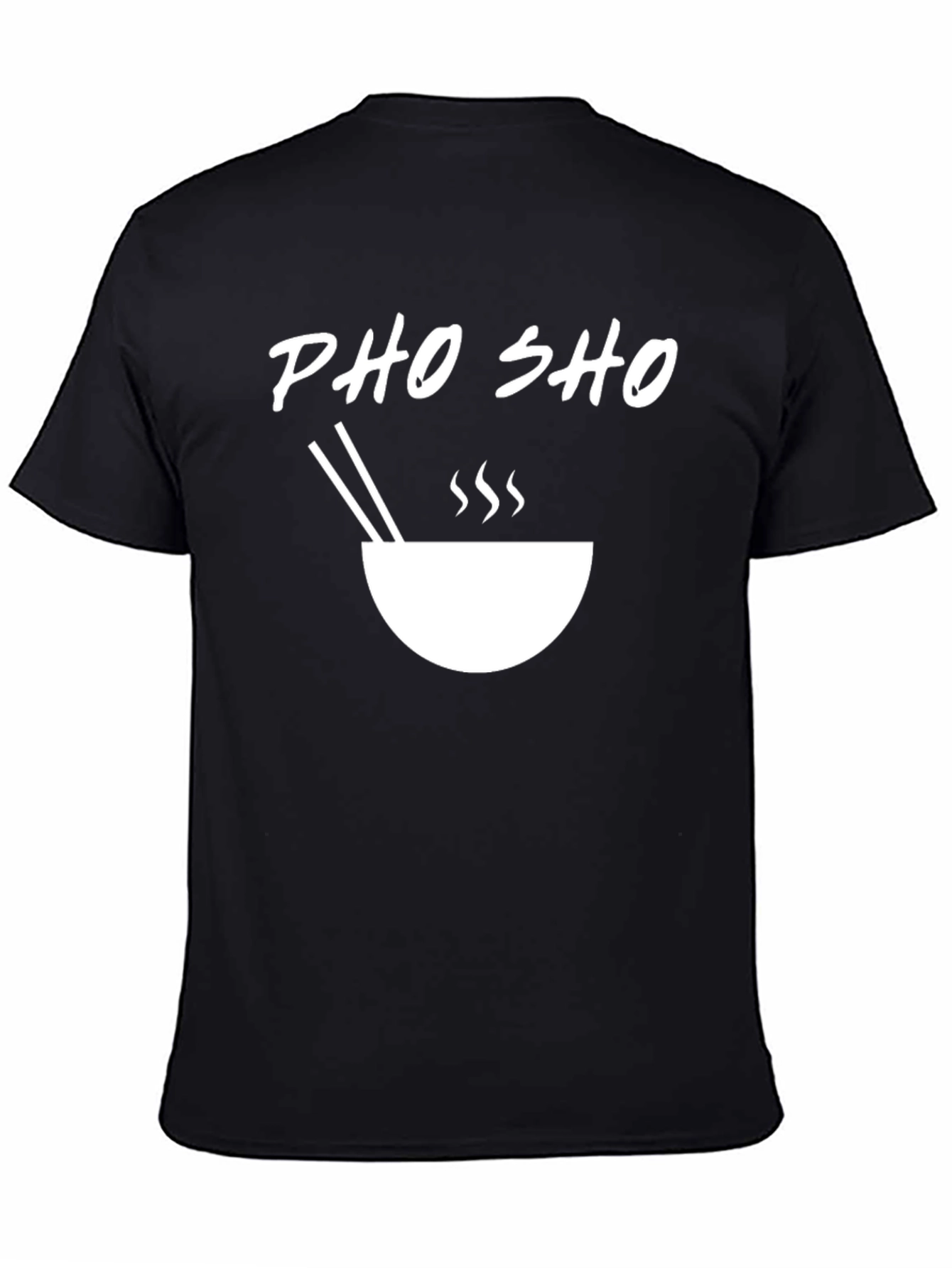 Pho Sho T-Shirt - Ramen Bowl Design