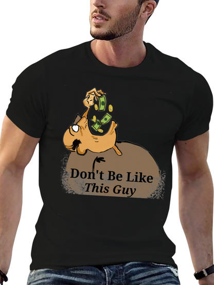 Dont Be Like This Guy Graphic T-Shirt - Black