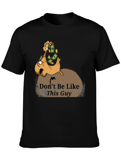 Dont Be Like This Guy Graphic T-Shirt - Black