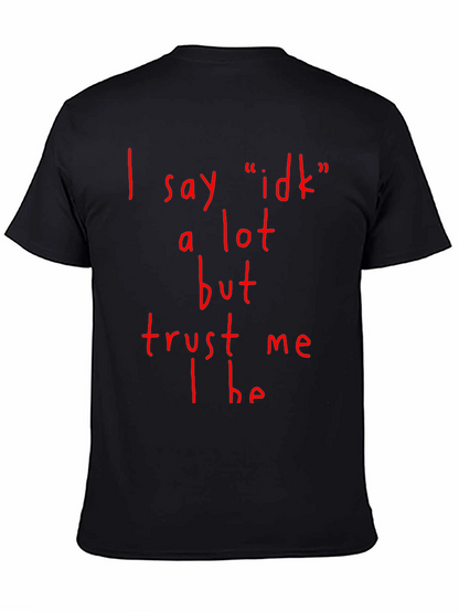 Funny I Say Idk A Lot Graphic T-Shirt