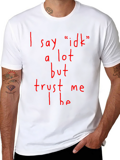 Funny I Say Idk A Lot Graphic T-Shirt