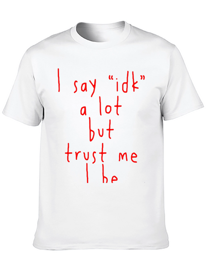 Funny I Say Idk A Lot Graphic T-Shirt
