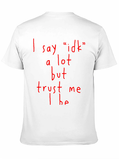 Funny I Say Idk A Lot Graphic T-Shirt