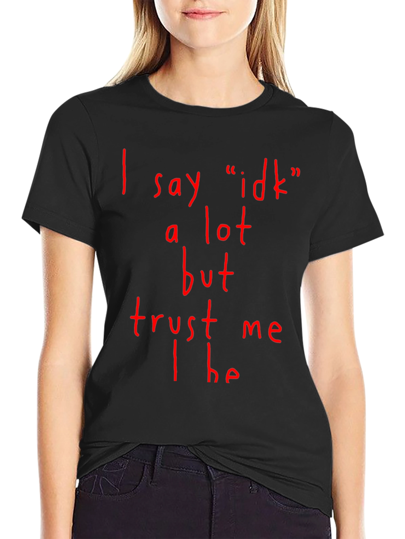 Funny I Say Idk A Lot Graphic T-Shirt
