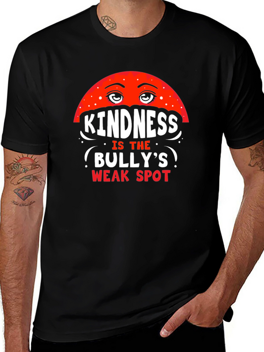 Kindness is the Bullys Weak Spot Tee