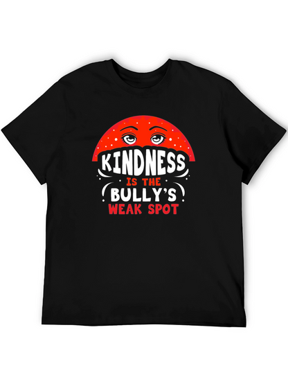 Kindness is the Bullys Weak Spot Tee