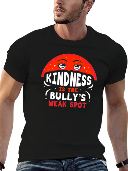 Kindness is the Bullys Weak Spot Tee