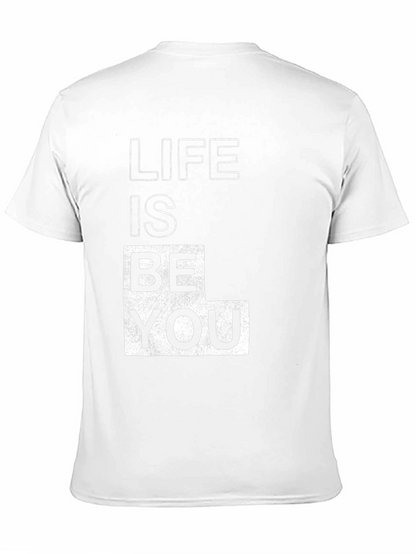 Life is Be You - Graphic Tee