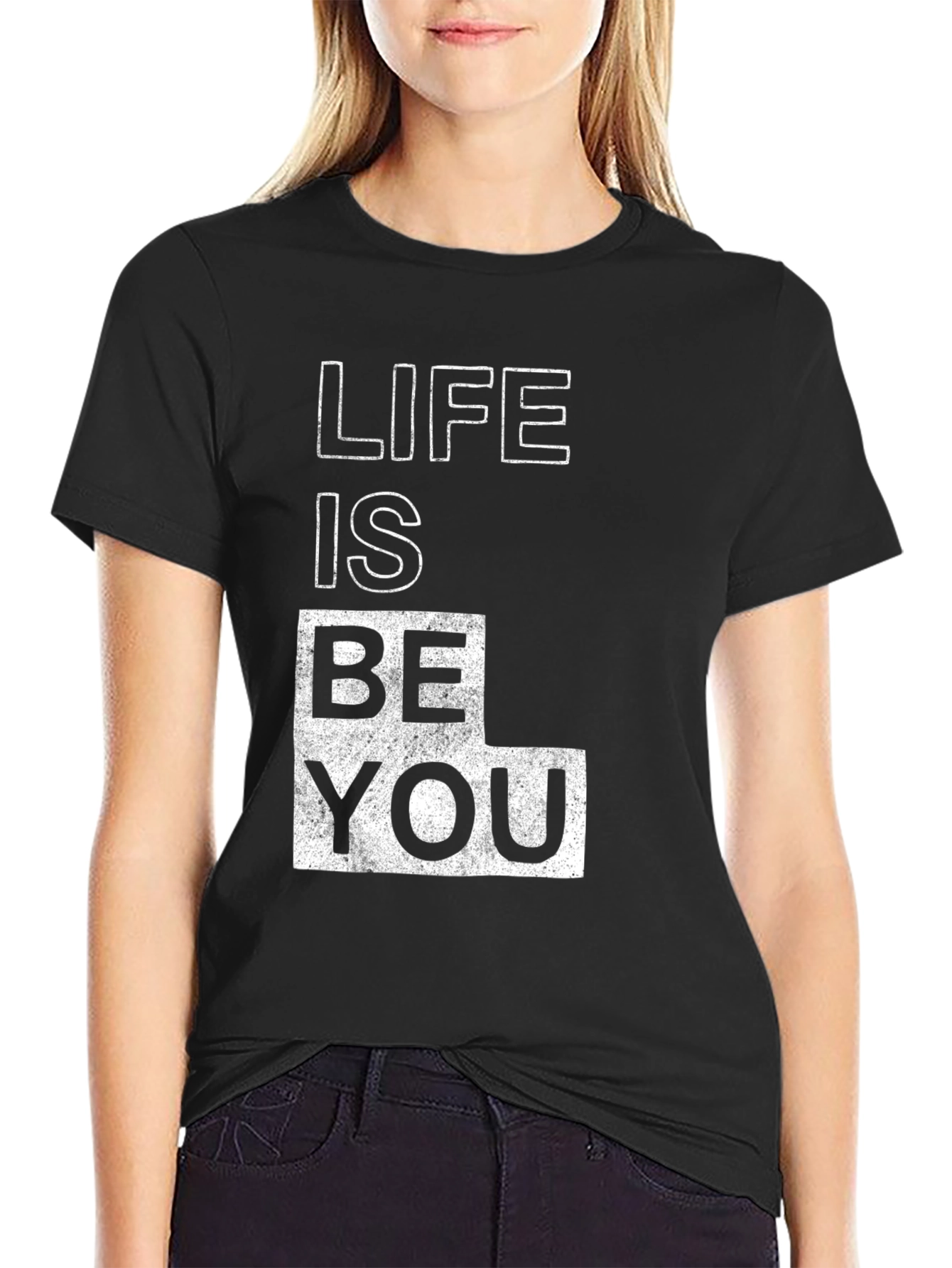 Life is Be You - Graphic Tee