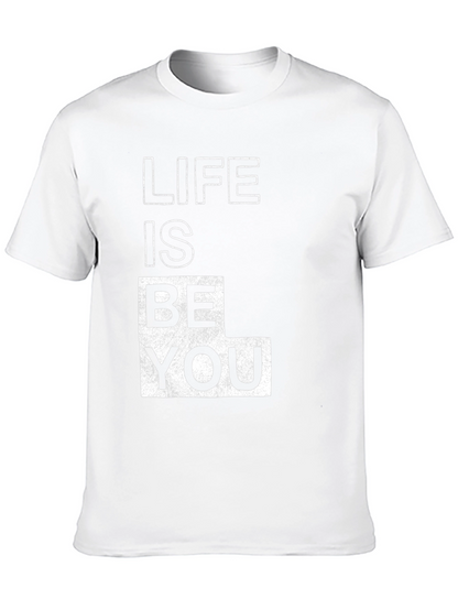 Life is Be You - Graphic Tee