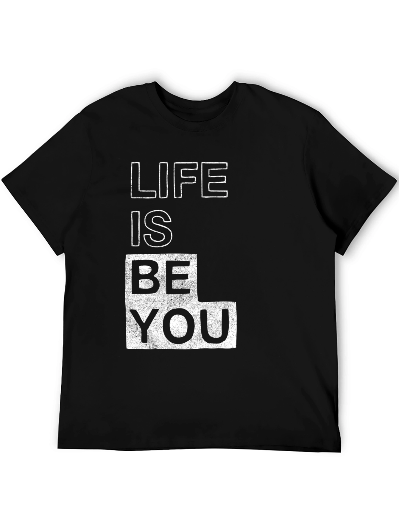 Life is Be You - Graphic Tee