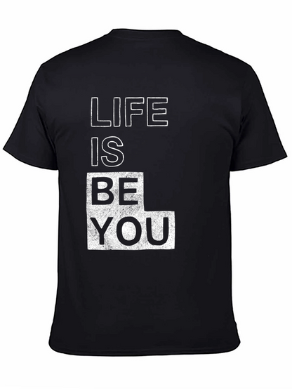 Life is Be You - Graphic Tee