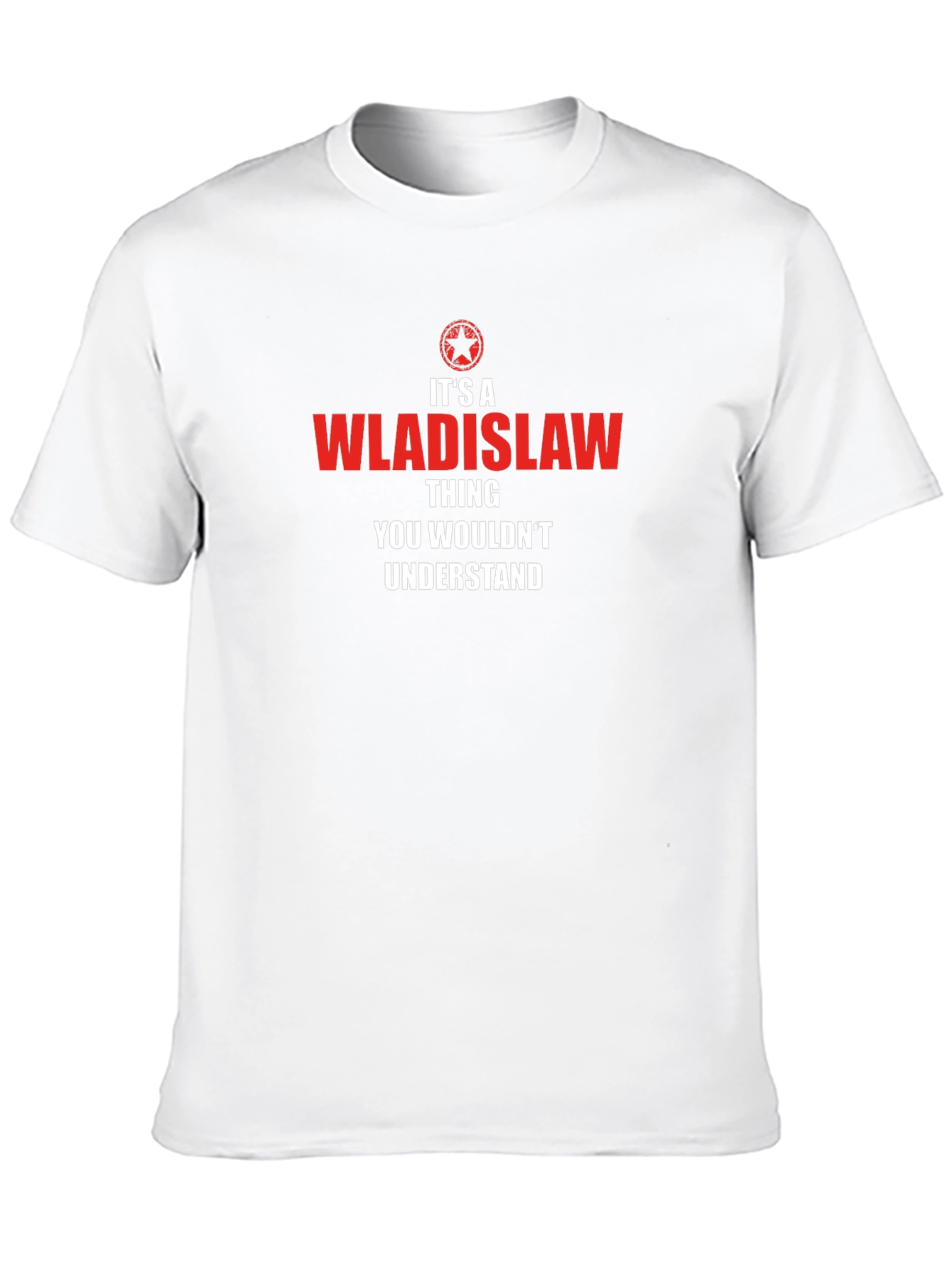 Its a Wladislaw Thing - Funny T-Shirt