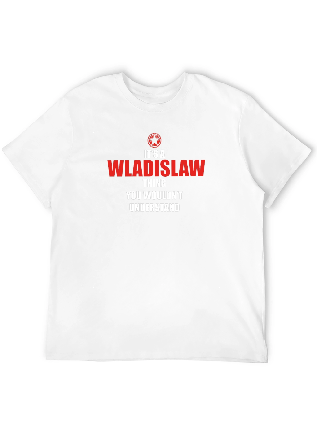 Its a Wladislaw Thing - Funny T-Shirt
