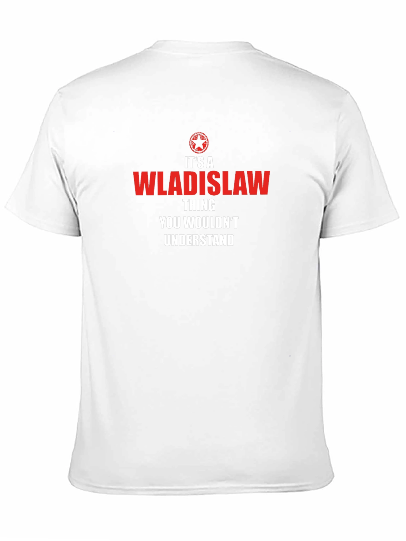 Its a Wladislaw Thing - Funny T-Shirt
