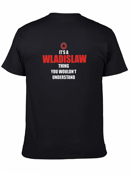 Its a Wladislaw Thing - Funny T-Shirt