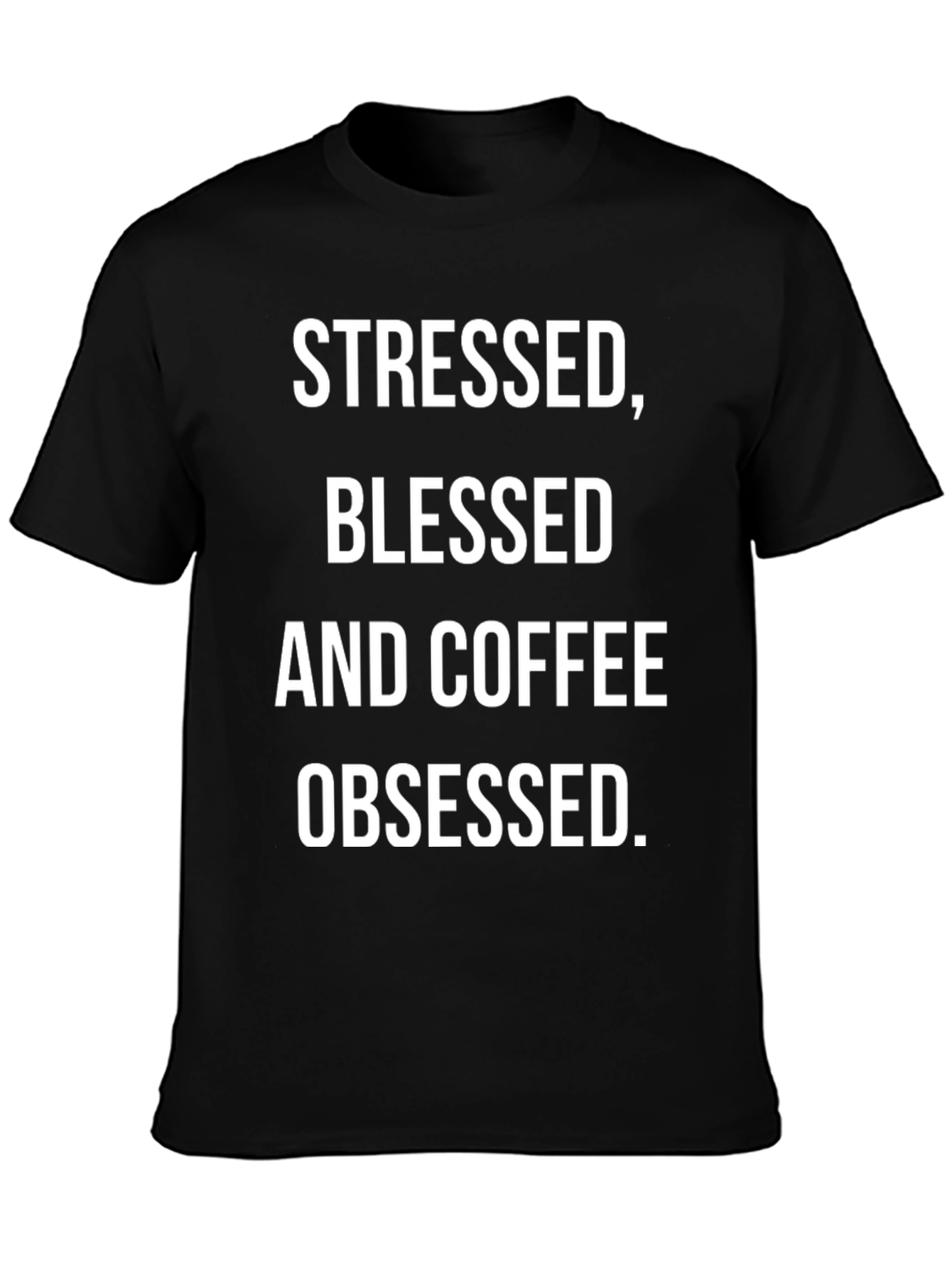 Stressed Blessed Coffee Obsessed Tee