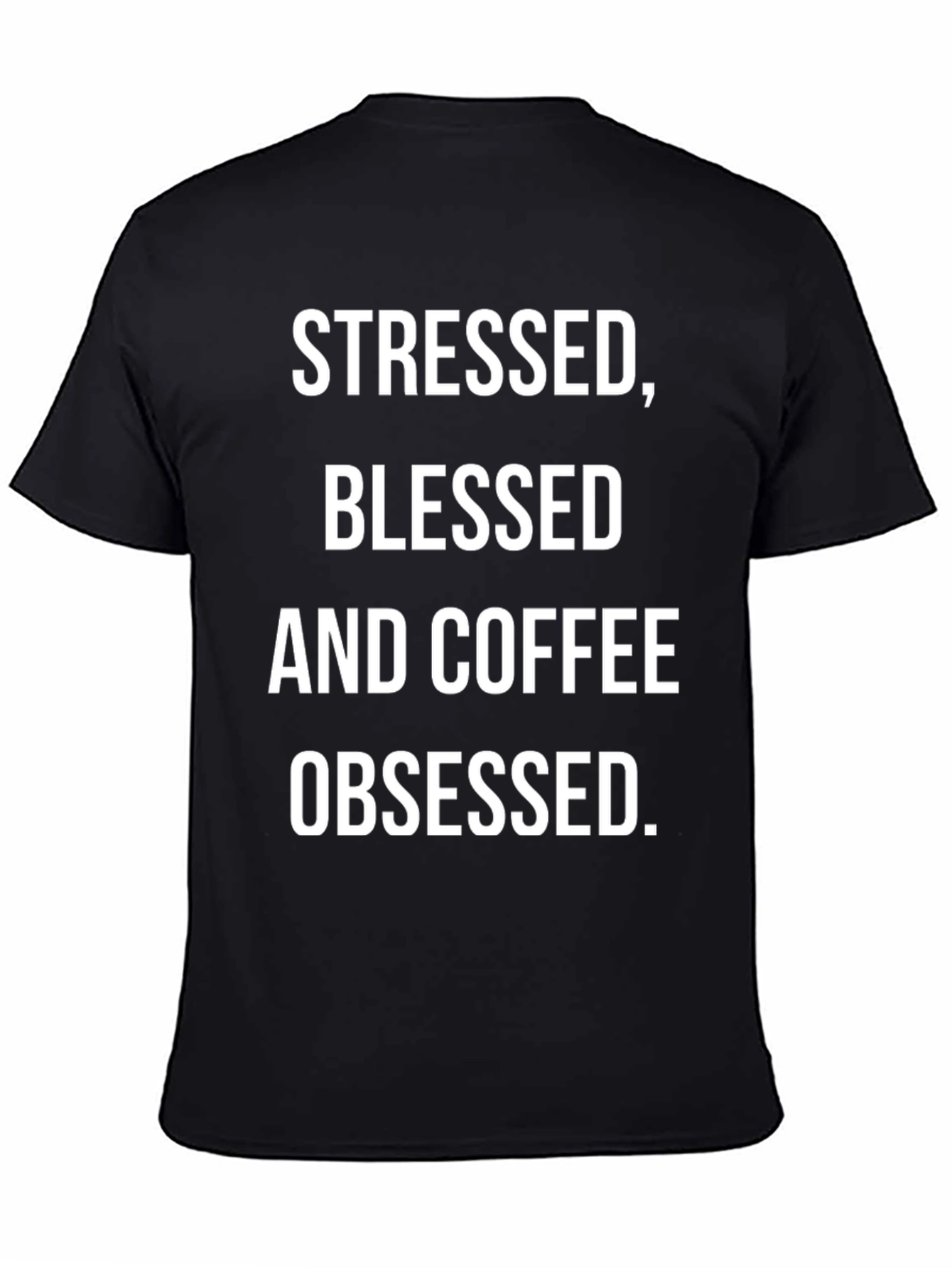 Stressed Blessed Coffee Obsessed Tee