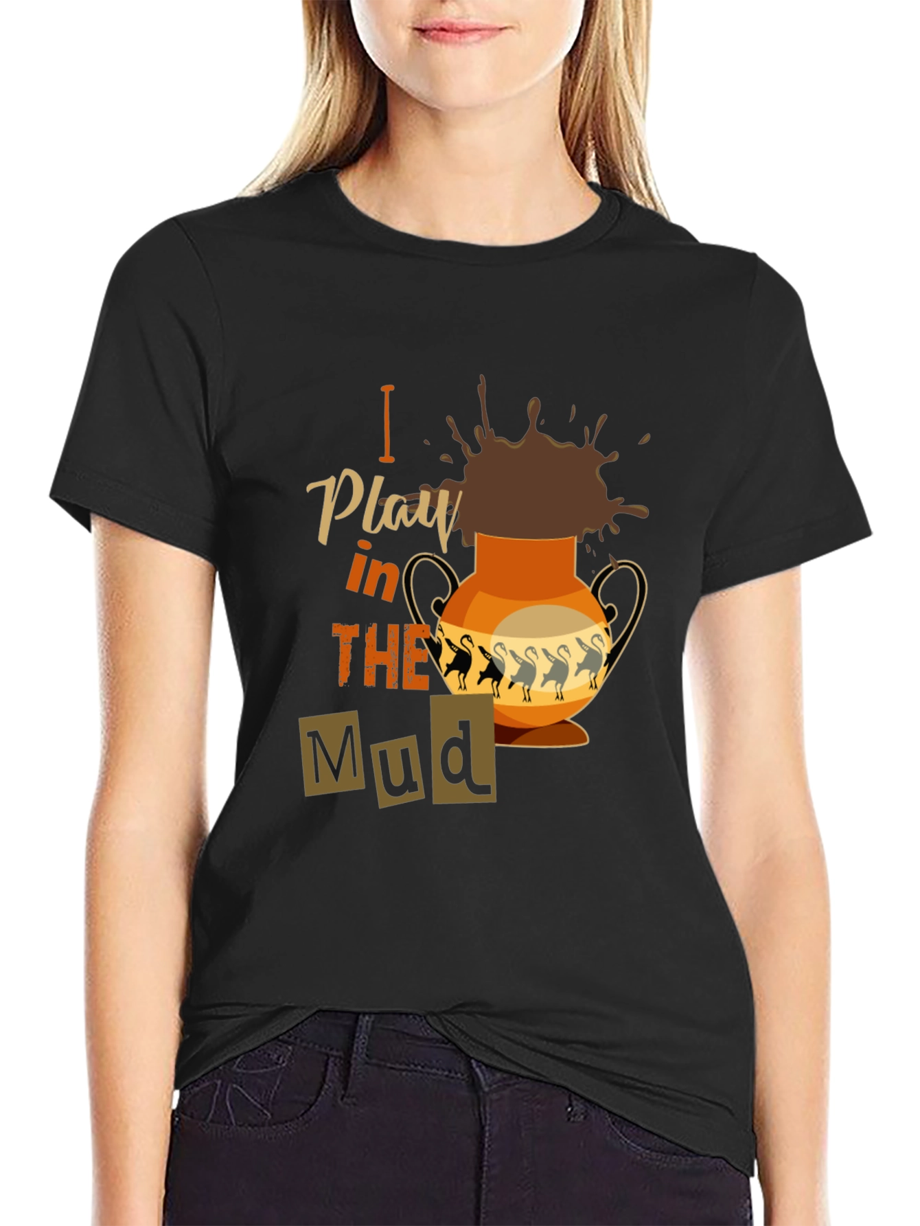 I Play in the Mud T-Shirt