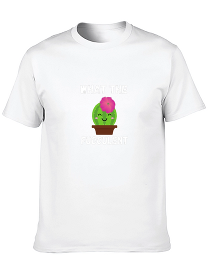What the Fucculent T-Shirt