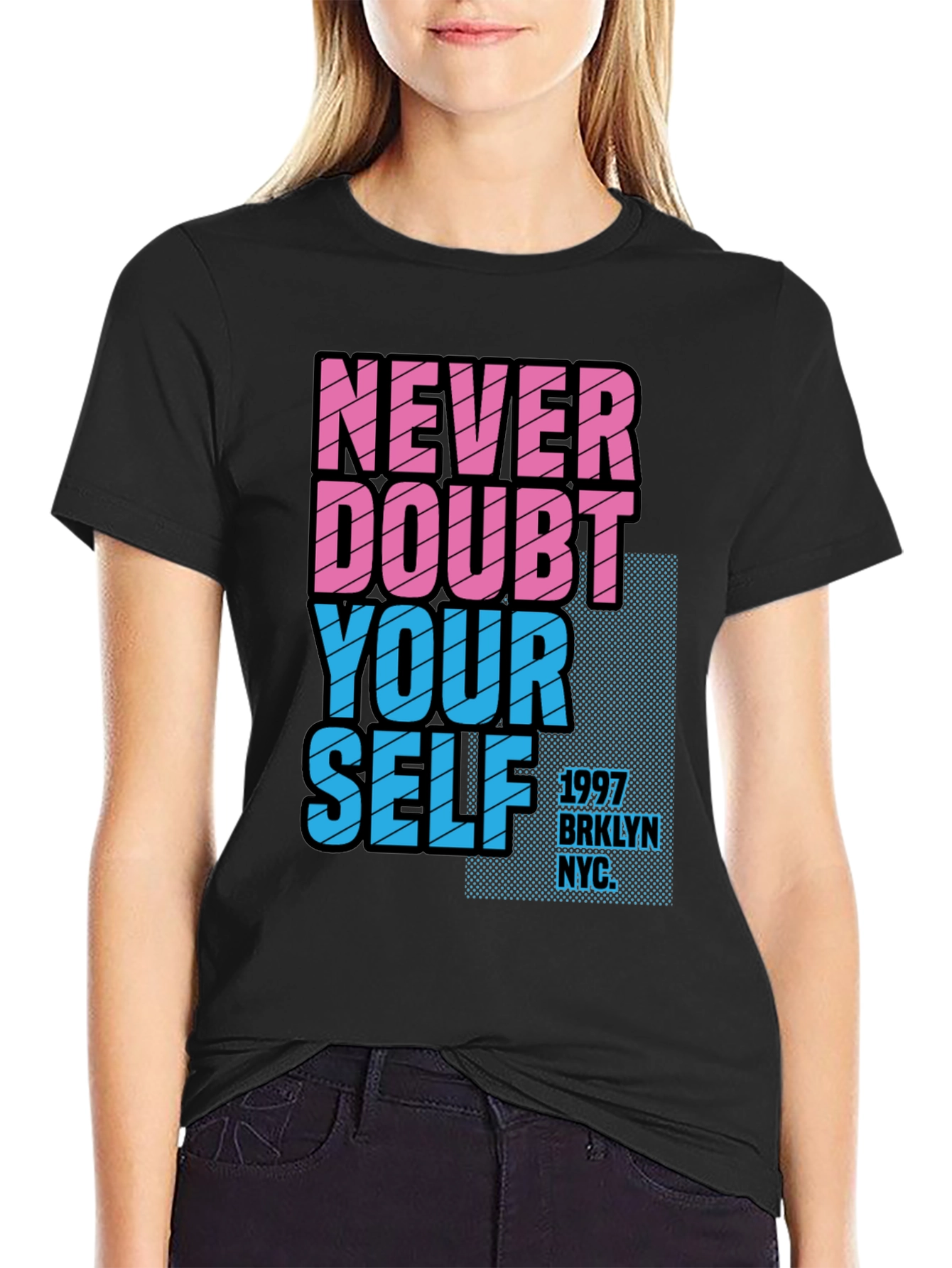 Never Doubt Yourself Graphic Tee - Brooklyn NYC