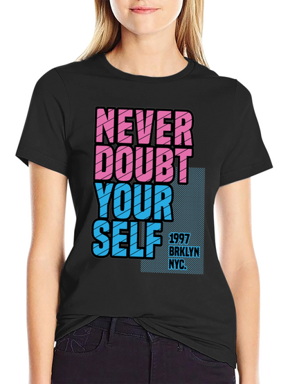 Never Doubt Yourself Graphic Tee - Brooklyn NYC