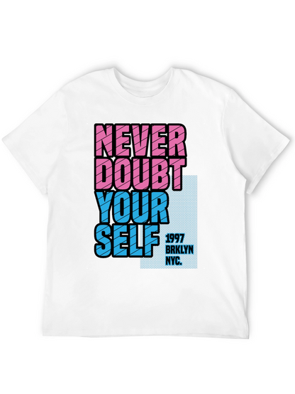 Never Doubt Yourself Graphic Tee - Brooklyn NYC