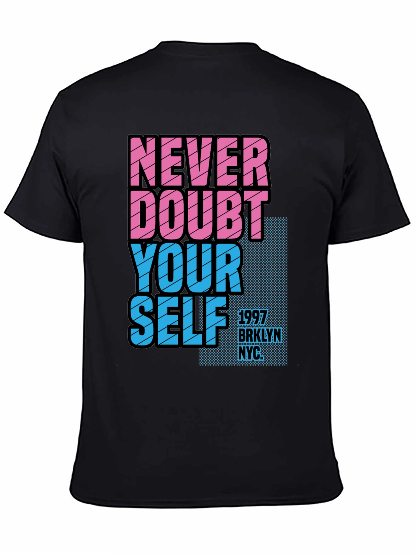 Never Doubt Yourself Graphic Tee - Brooklyn NYC