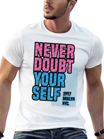 Never Doubt Yourself Graphic Tee - Brooklyn NYC