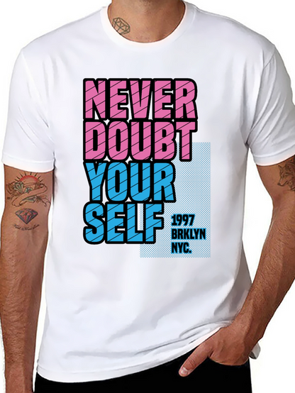Never Doubt Yourself Graphic Tee - Brooklyn NYC
