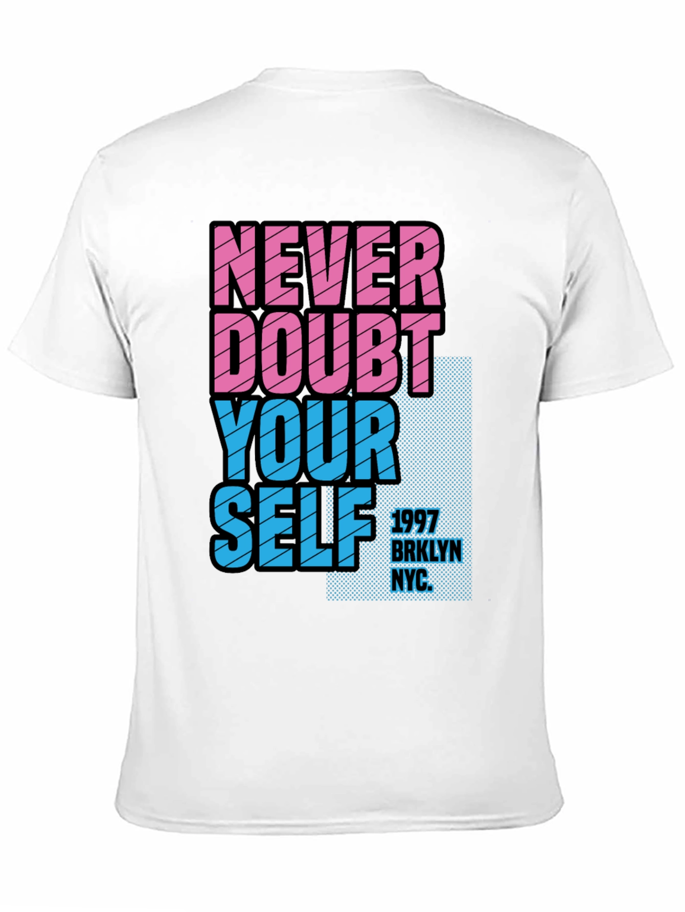Never Doubt Yourself Graphic Tee - Brooklyn NYC