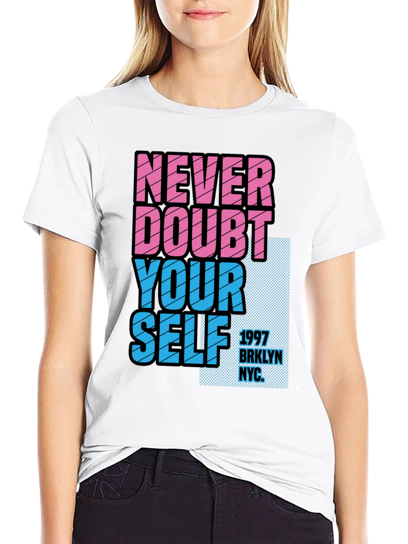 Never Doubt Yourself Graphic Tee - Brooklyn NYC