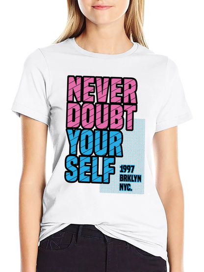 Never Doubt Yourself Graphic Tee - Brooklyn NYC