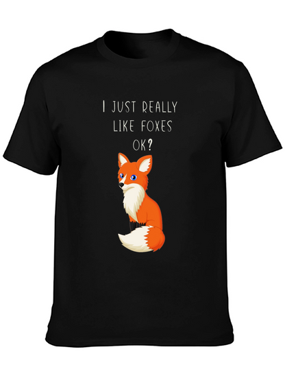 I Just Really Like Foxes OK? Graphic T-Shirt