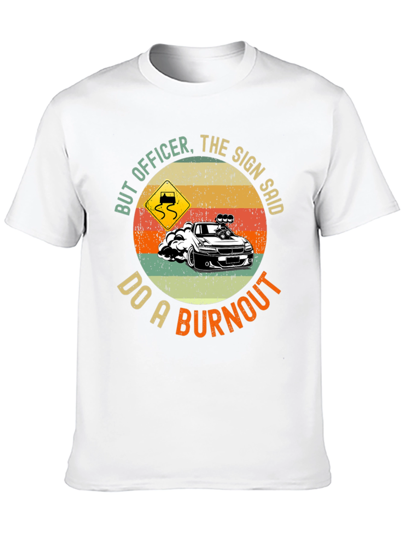 But Officer Do A Burnout Graphic Tee
