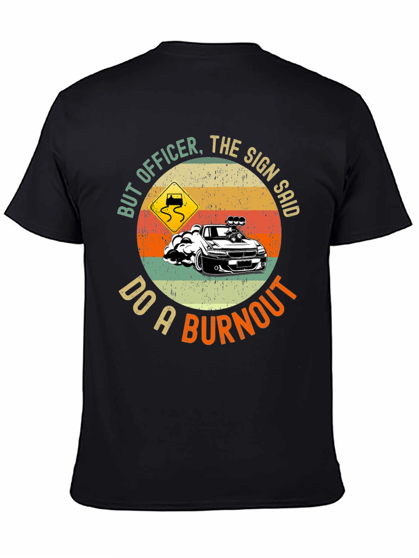 But Officer Do A Burnout Graphic Tee