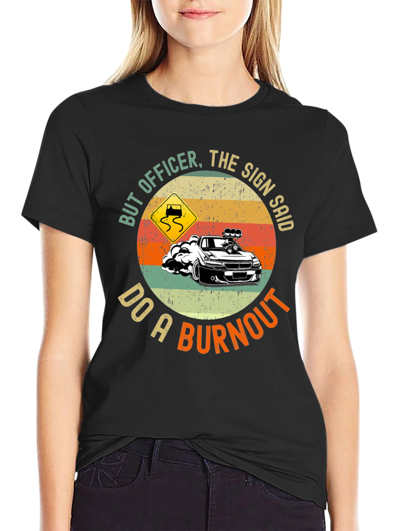 But Officer Do A Burnout Graphic Tee