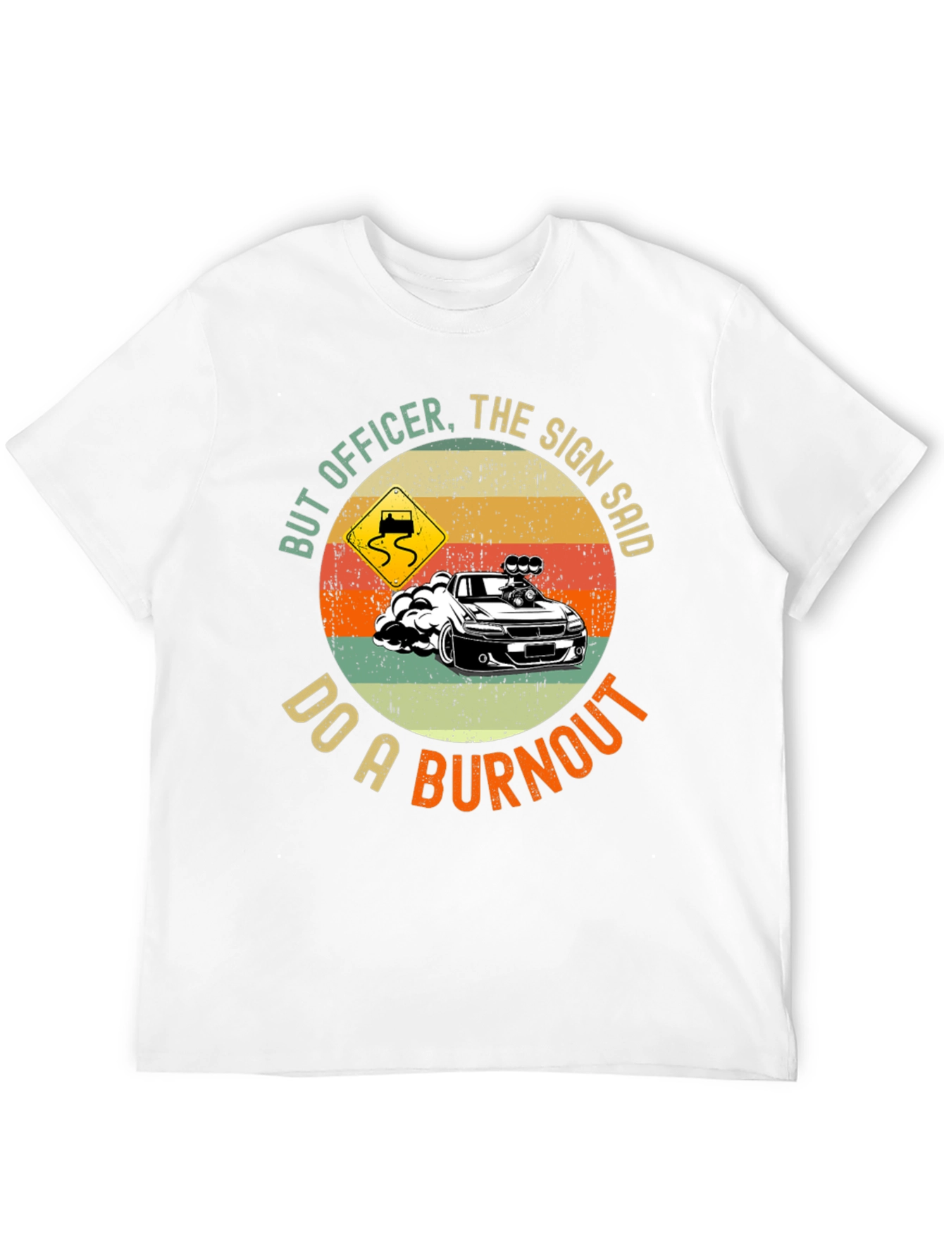 But Officer Do A Burnout Graphic Tee