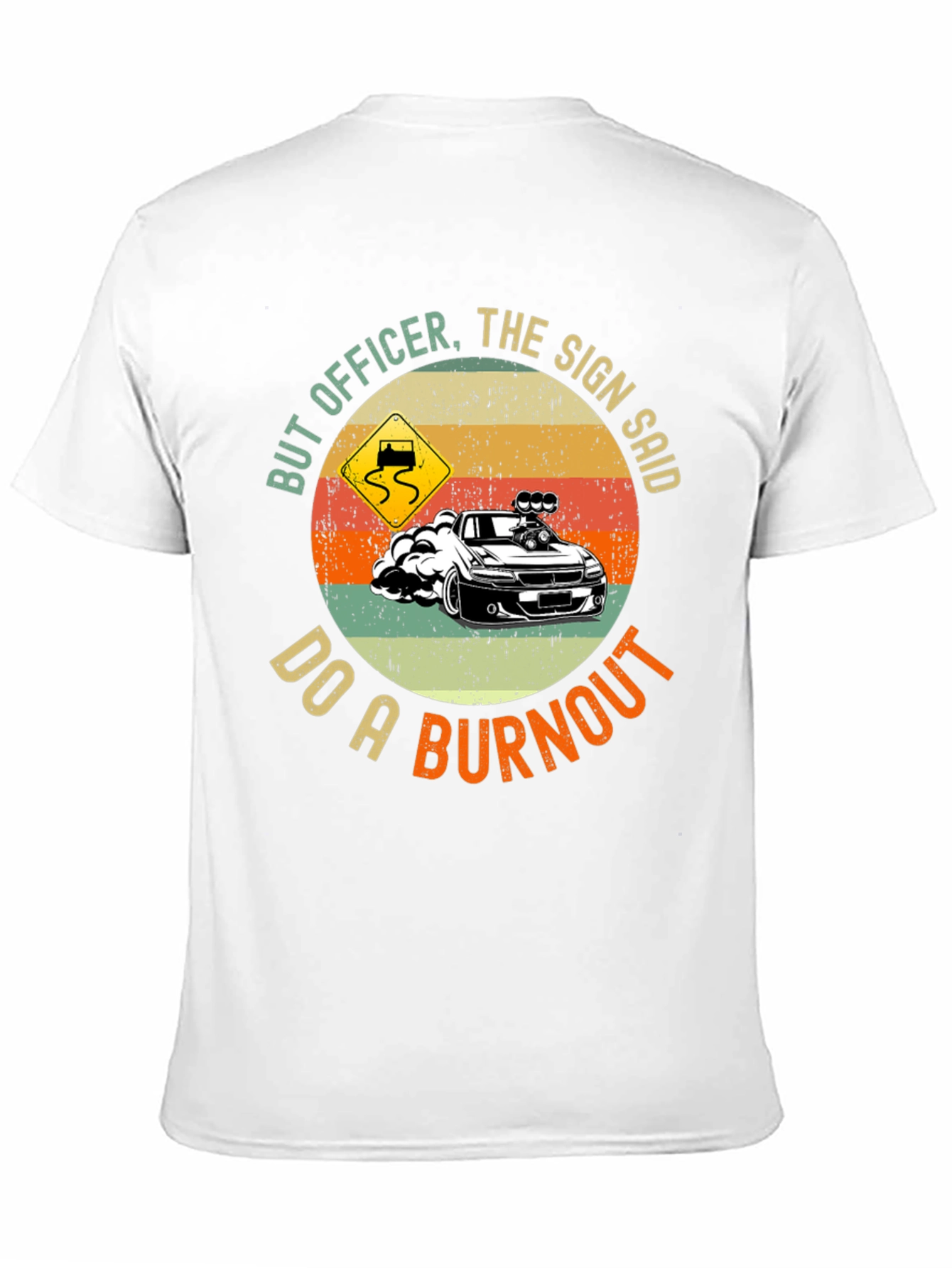 But Officer Do A Burnout Graphic Tee