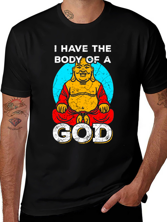 I Have The Body of a God Funny Buddha Graphic T-Shirt