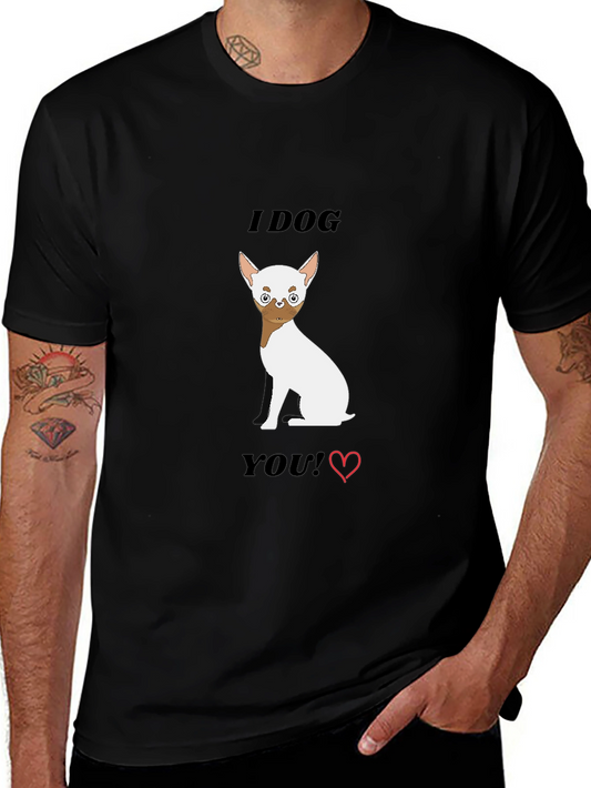 I Dog You Graphic Tee - Cute Chihuahua Lover Shirt
