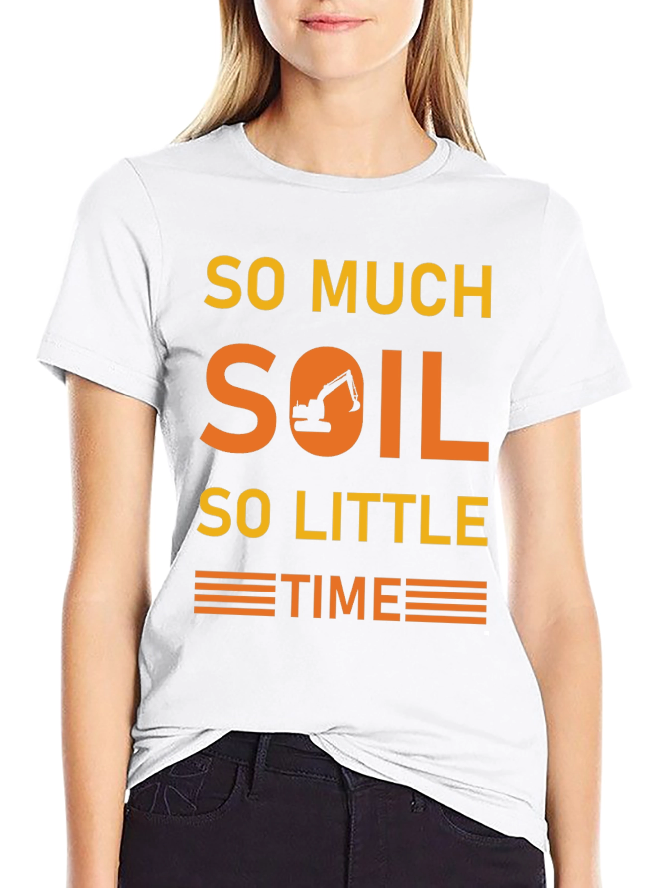 So Much Soil So Little Time T-Shirt