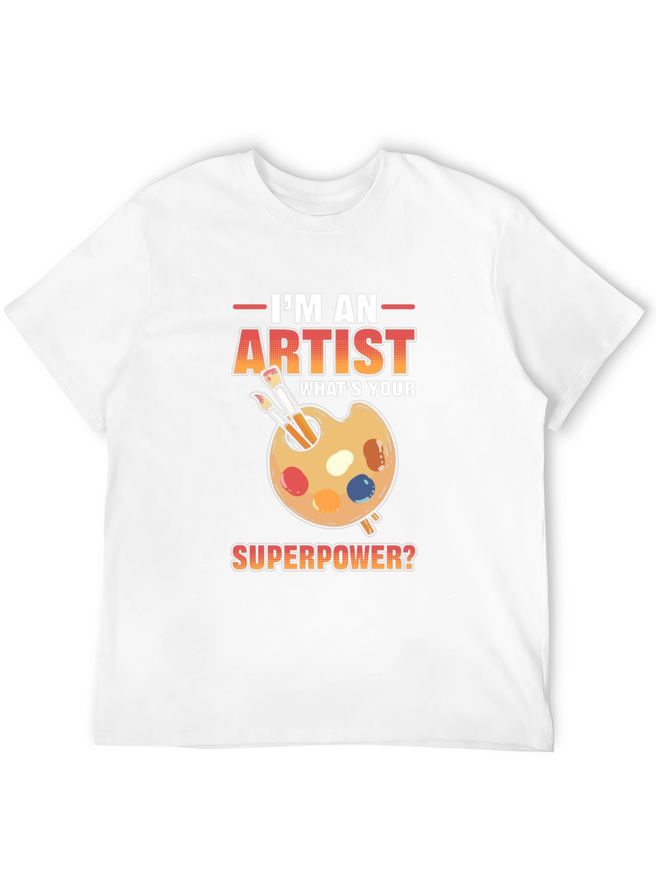 Artist Superpower T-Shirt - Creative Gift Idea