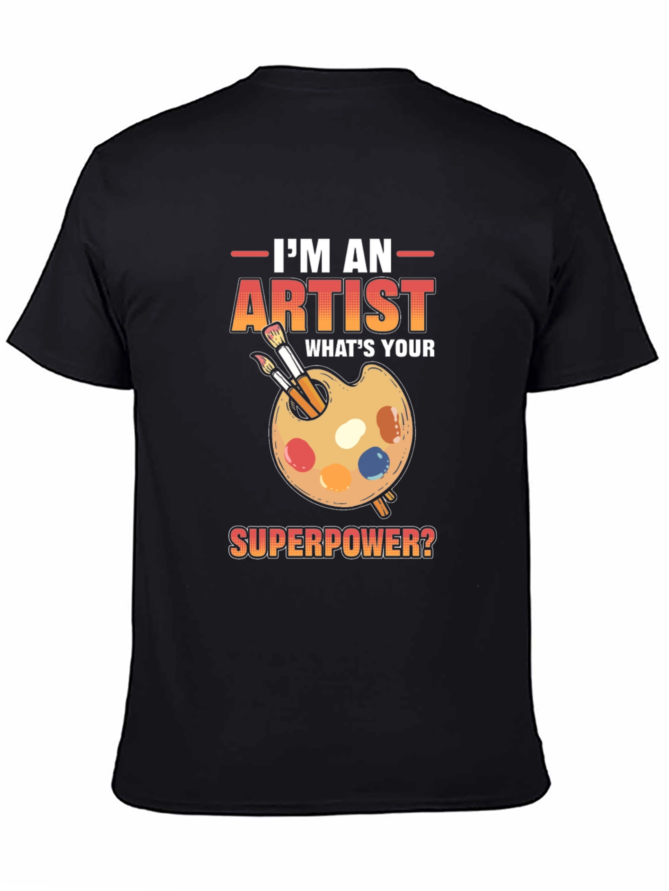 Artist Superpower T-Shirt - Creative Gift Idea