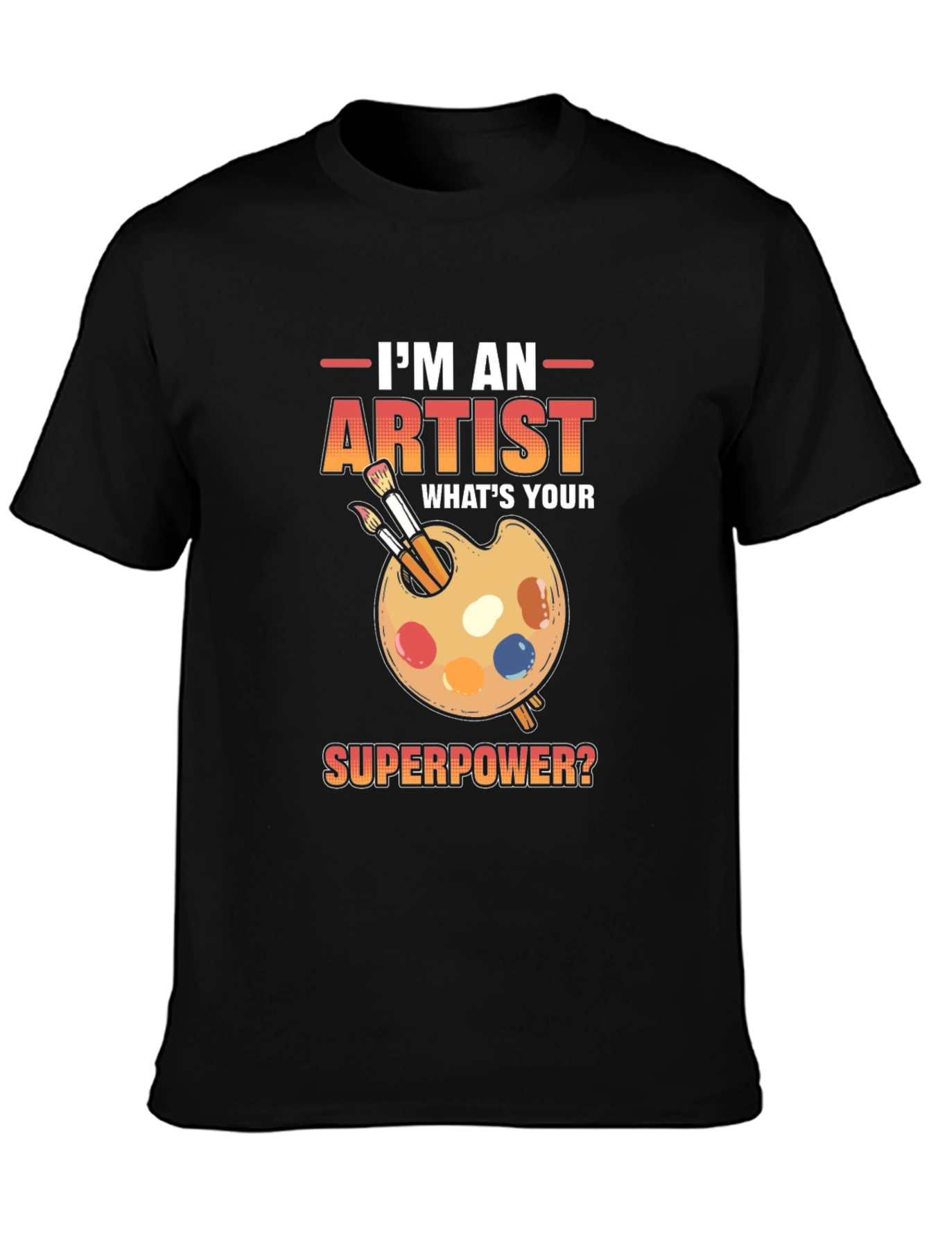 Artist Superpower T-Shirt - Creative Gift Idea