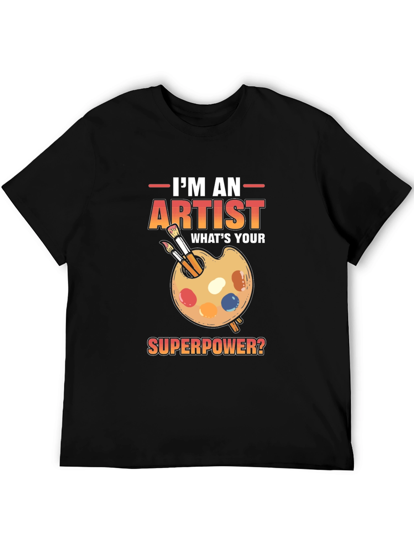 Artist Superpower T-Shirt - Creative Gift Idea