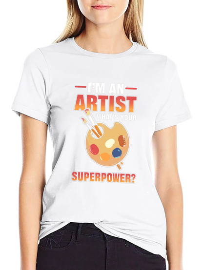 Artist Superpower T-Shirt - Creative Gift Idea