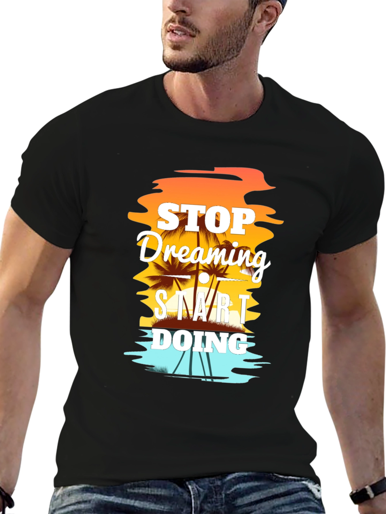 Stop Dreaming Start Doing Graphic T-Shirt