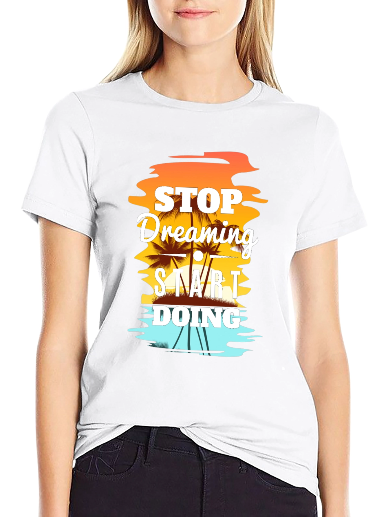 Stop Dreaming Start Doing Graphic T-Shirt